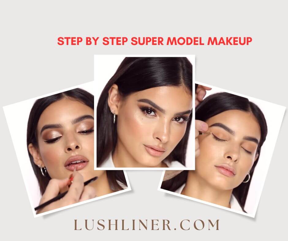 Step by Step Super Model Makeup